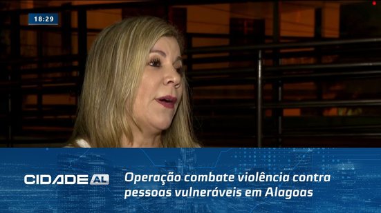 Segurança Pública: Operação combate violência contra pessoas vulneráveis em Alagoas