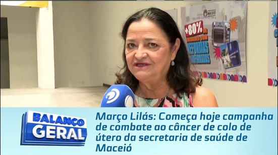 Começa hoje campanha de combate ao câncer de colo de útero da secretaria de saúde de Maceió
