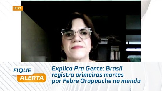 Explica Pra Gente: Brasil registra primeiras mortes por Febre Oropouche no mundo