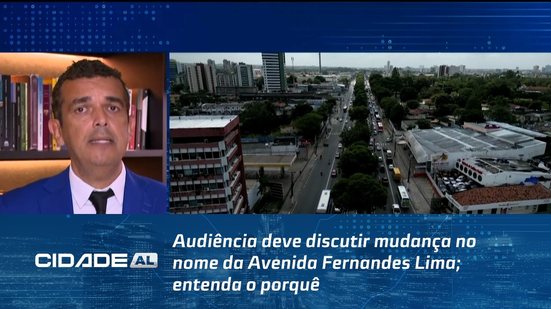 Audiência deve discutir mudança no nome da Avenida Fernandes Lima; entenda o porquê
