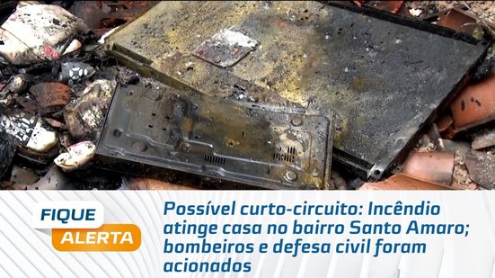 Incêndio atinge casa no bairro Santo Amaro; bombeiros e defesa civil foram acionados