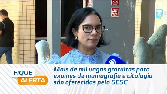 Mais de mil vagas gratuitas para exames de mamografia e citologia são oferecidas pelo SESC
