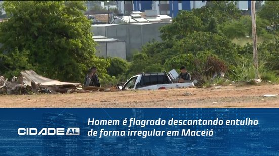 Homem é flagrado descantando entulho de forma irregular em Maceió