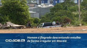 Homem é flagrado descantando entulho de forma irregular em Maceió