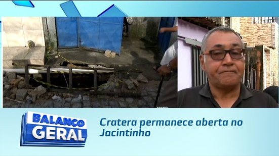 Cratera permanece aberta no Jacintinho