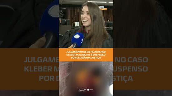 #FiqueAlerta | Júri de ex-PM acusado pela morte de Kleber Malaquias é interrompido