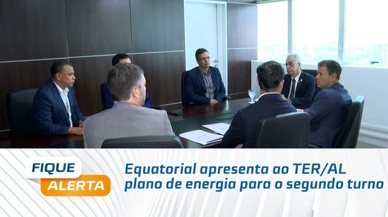 Equatorial apresenta ao TER/AL  plano de energia para o segundo turno