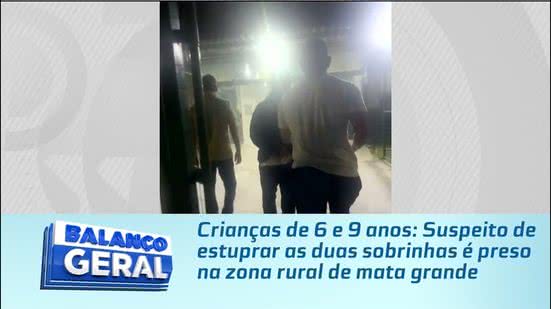Crianças de 6 e 9 anos: Suspeito de estuprar as duas sobrinhas é preso na zona rural de mata grande