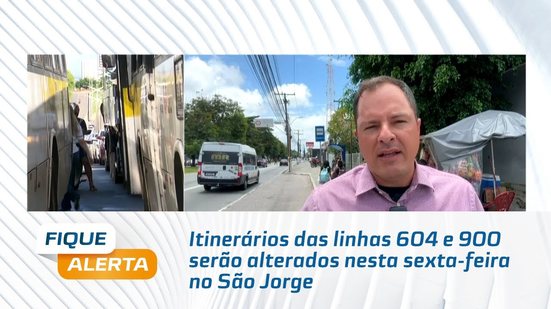 Itinerários das linhas 604 e 900 serão alterados nesta sexta-feira no São Jorge