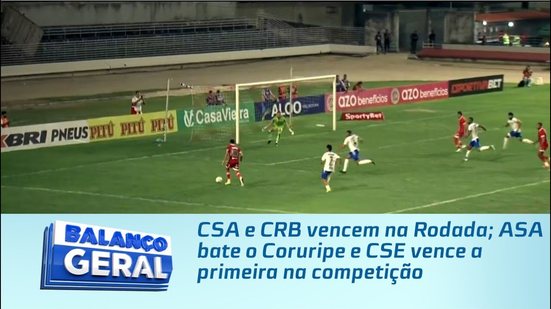 CSA e CRB vencem na Rodada; ASA bate o Coruripe e CSE vence a primeira na competição
