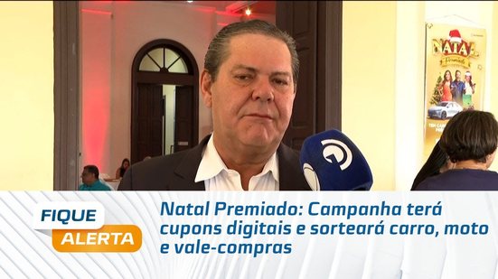 Natal Premiado: Campanha terá cupons digitais e sorteará carro, moto e vale-compras