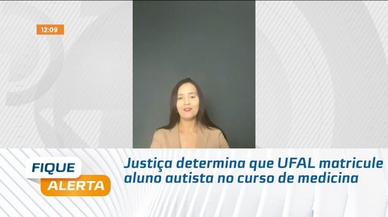 Justiça determina que UFAL matricule aluno autista no curso de medicina
