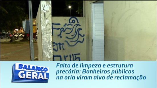 Falta de limpeza e estrutura precária: Banheiros públicos na orla viram alvo de reclamação