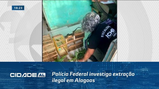 Tráfico de Plantas: Polícia Federal investiga extração ilegal em Alagoas