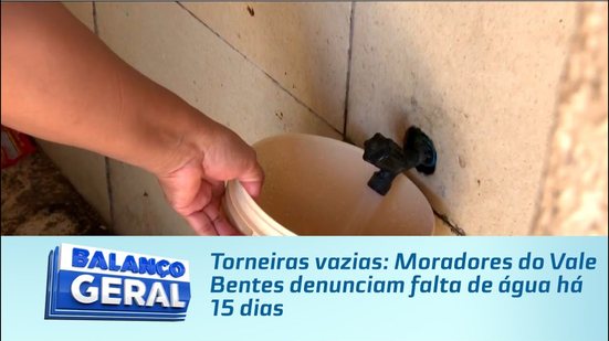 Torneiras vazias: Moradores do Vale Bentes denunciam falta de água há 15 dias
