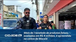 Mais de 1 tonelada de produtos falsos, avaliados em R$ 4 milhões, é apreendida no centro de Maceió