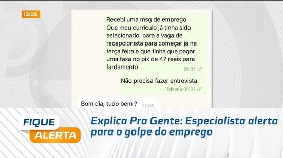 Explica Pra Gente: Especialista alerta para o golpe do emprego