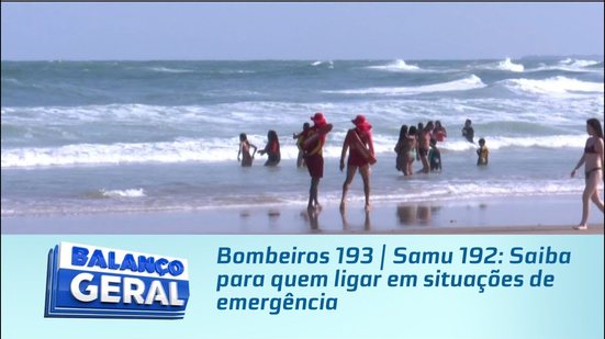 Bombeiros 193 | Samu 192: Saiba para quem ligar em situações de emergência