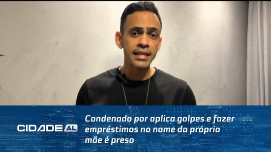 Condenado por aplica golpes e fazer empréstimos no nome da própria mãe é preso