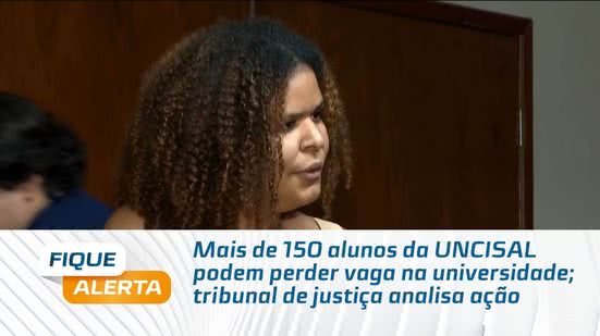 Mais de 150 alunos da UNCISAL podem perder vaga na universidade; tribunal de justiça analisa ação