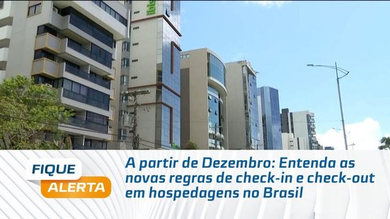 A partir de Dezembro: Entenda as novas regras de check-in e check-out em hospedagens no Brasil