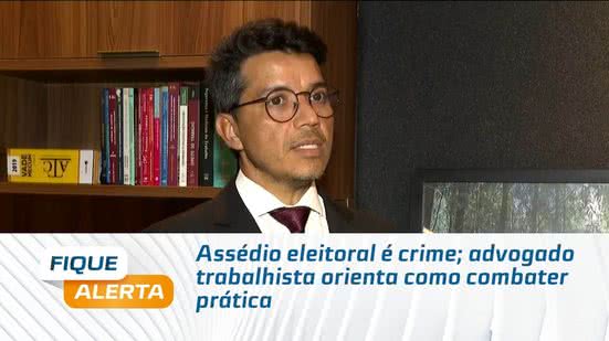 Assédio eleitoral é crime; advogado trabalhista orienta como combater prática
