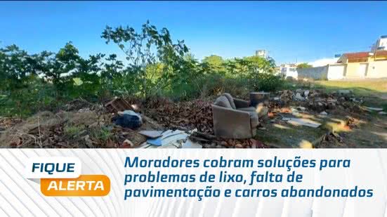 Moradores cobram soluções para problemas de lixo, falta de pavimentação e carros abandonados
