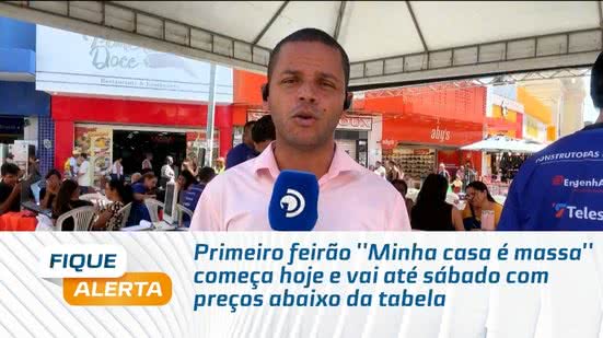 Primeiro feirão ''Minha casa é massa'' começa hoje e vai até sábado com preços abaixo da tabela