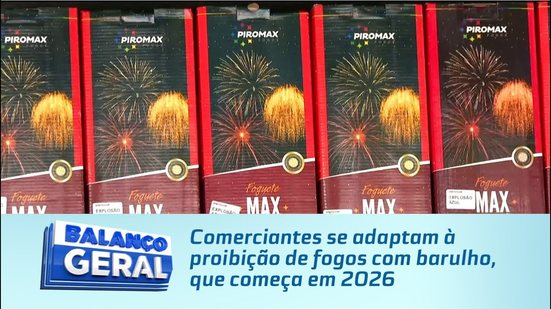 Comerciantes se adaptam à proibição de fogos com barulho, que começa em 2026