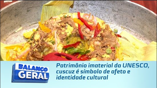 Cuscuz representa cultura, tradição e afeto reconhecidos pela UNESCO #BalançoGeralAL