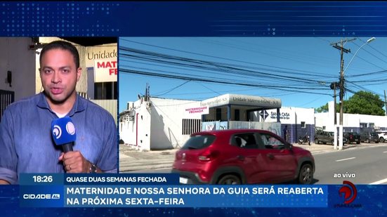 Maternidade Nossa Senhora da Guia será reaberta na próxima semana