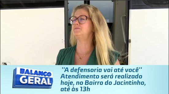 ''A defensoria vai até você'' Atendimento será realizado hoje, no Bairro do Jacintinho, até às 13h
