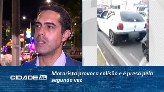 Motorista provoca colisão e é preso pela segunda vez em menos de um mês em Maceió