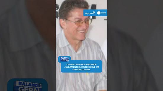 Caso de 2011: acusado por assassinato de ex-vereador de Anadia vai a júri hoje #BalançoGeralAL