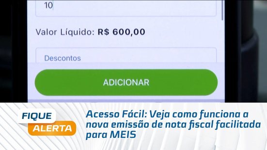 Acesso Fácil: Veja como funciona a nova emissão de nota fiscal facilitada para MEIS