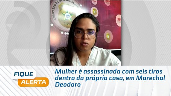 Mulher é assassinada com seis tiros dentro da própria casa, em Marechal Deodoro