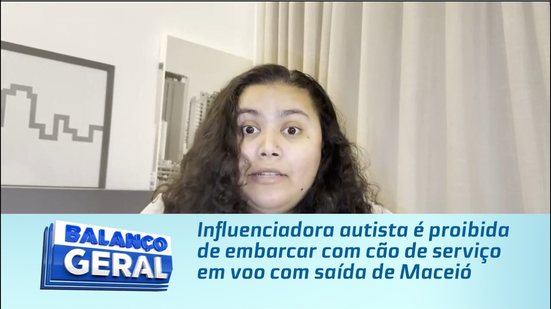 Influenciadora autista é proibida de embarcar com cão de serviço em voo com saída de Maceió