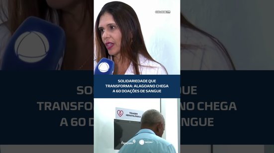 Gesto que salva vidas: história de doador emociona e incentiva doação em AL #CidadeAL