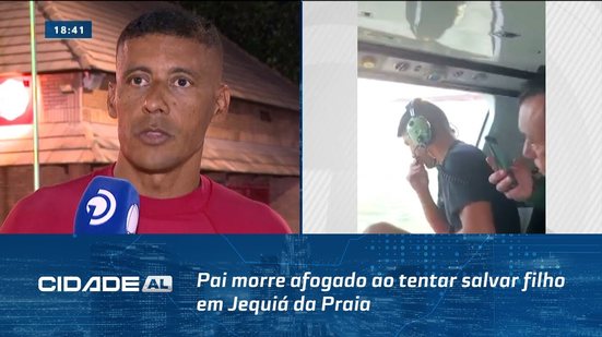 Litoral Sul de Alagoas: Pai morre afogado ao tentar salvar filho em Jequiá da Praia