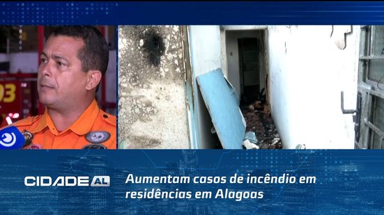 Aumentam casos de incêndio em residências em Alagoas, segundo CBM/AL
