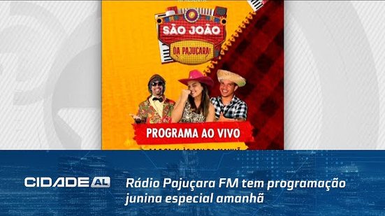 Rádio Pajuçara FM tem programação junina especial amanhã, das 10h às 13h