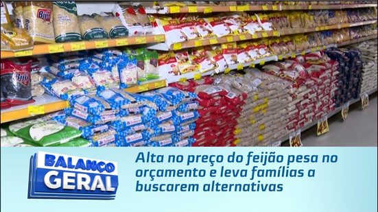 Alta no preço do feijão pesa no orçamento e leva famílias a buscarem alternativas