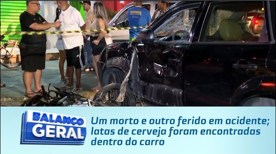 Um morto e outro ferido em acidente; latas de cerveja foram encontradas dentro do carro