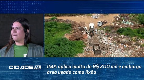 IMA aplica multa de R$ 200 mil e embarga área usada como lixão irregular em Barra de Santo Antônio