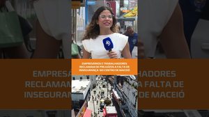 Empresários e trabalhadores reclamam de insegurança no centro de Maceió | #FiqueAlerta