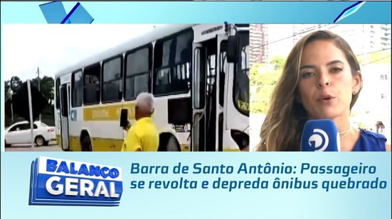 Barra de Santo Antônio: Passageiro se revolta e depreda ônibus quebrado