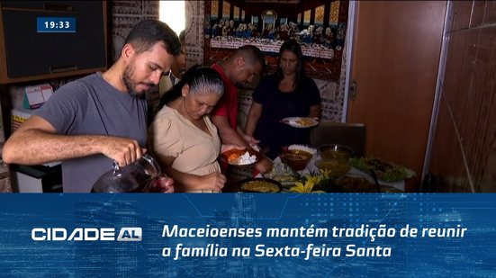 Maceioenses mantém tradição de reunir a família na Sexta-feira Santa