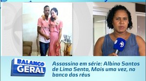 Assassino em série: Albino Santos de Lima Senta, Mais uma vez, no banco dos réus