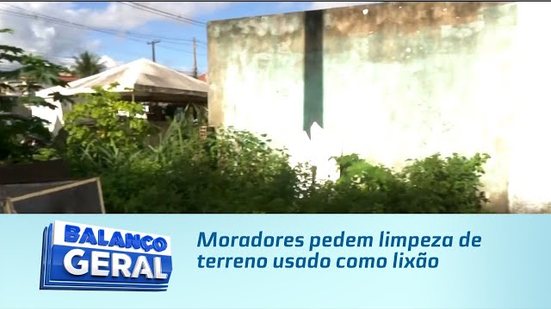 Moradores pedem limpeza de terreno usado como lixão