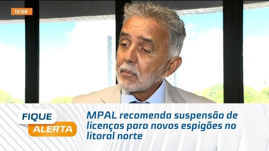 MPAL recomenda suspensão de licenças para novos espigões no litoral norte